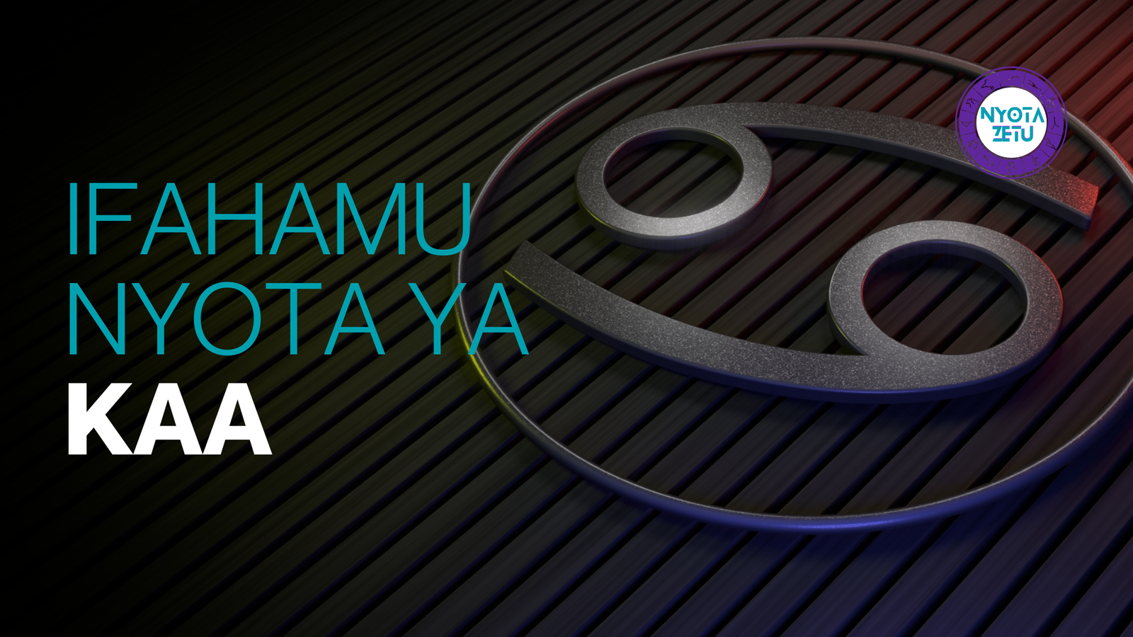 Ifahamu Nyota ya Kaa: Walinzi wa Familia na Hisia