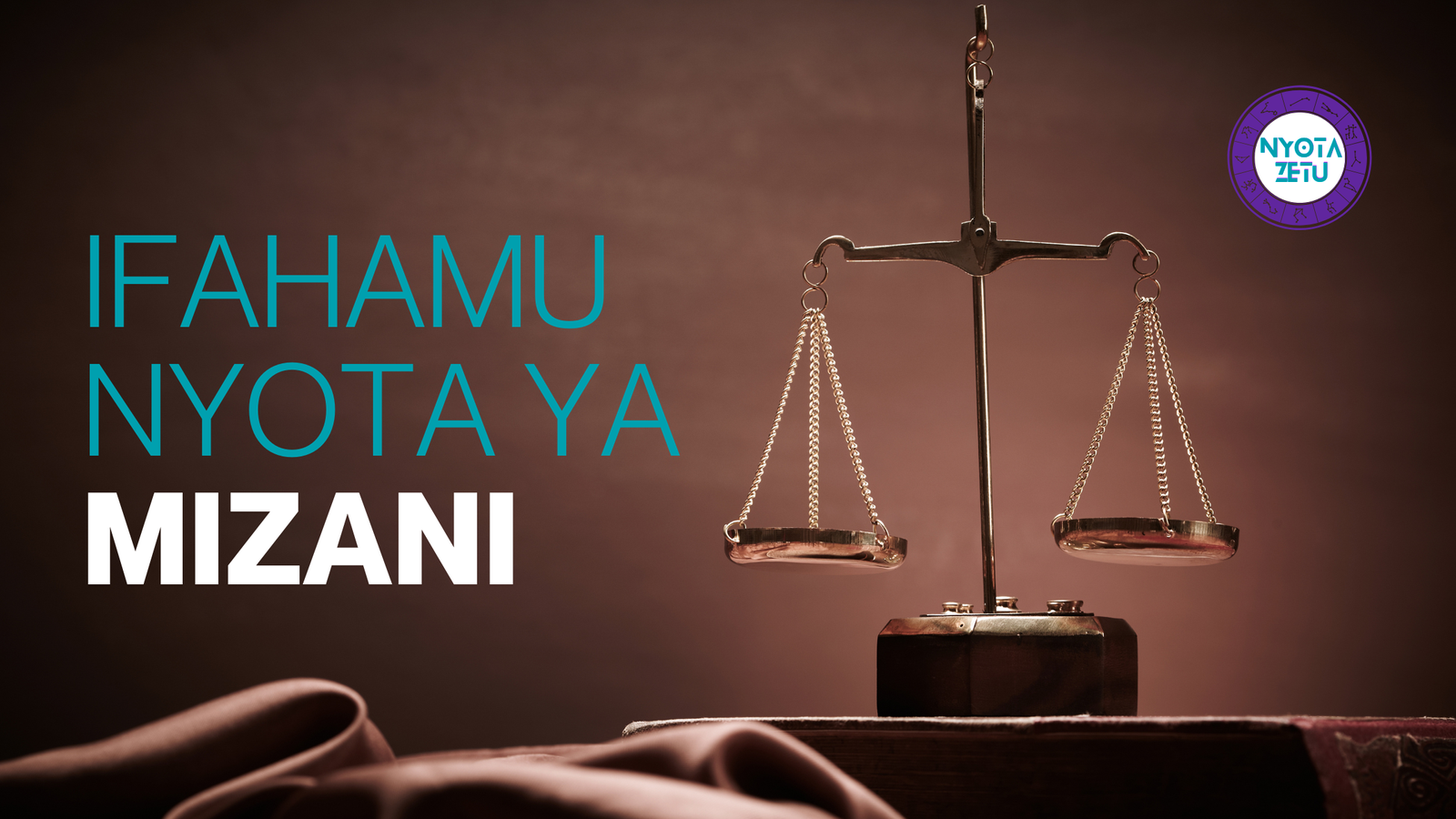 Ifahamu Nyota ya Mizani: Waleta Usawa na Wenye Roho ya Haki