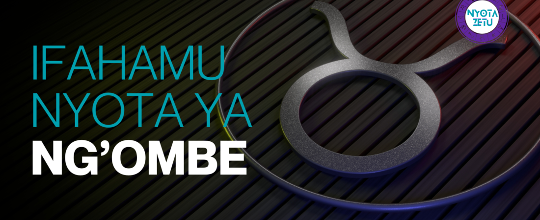Ifahamu Nyota ya Ng’ombe: Imara na Wenye Subira